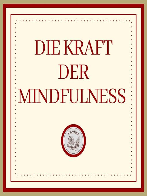 Title details for Die Kraft Der MINDFULNESS by LIBROTEKA - Wait list